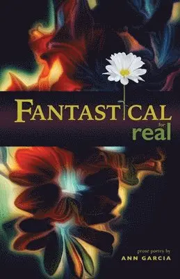 Ann Garcia - Fantastical for Real, Häftad. Tillgänglighet: Lägg i varukorg