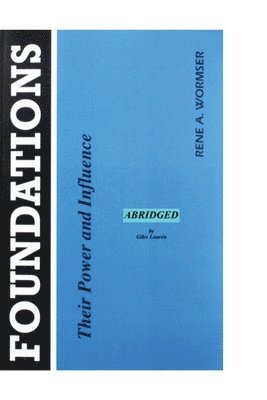 René A Wormser - Foundations; their Power and Influence - Abridged, Häftad