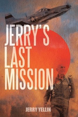 Jerry Yellin - Jerry's Last Mission, Häftad