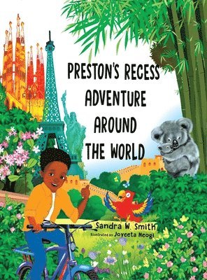 Sandra W Smith - Preston's Recess Adventure Around the World, Inbunden