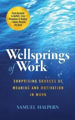 Samuel Halpern - Wellsprings of Work, Häftad