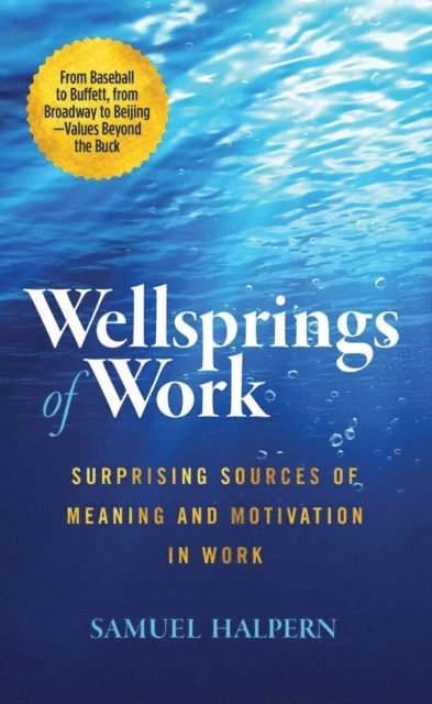 Samuel Halpern - Wellsprings of Work, E-bok