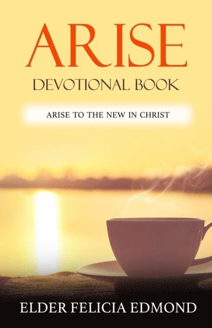 Felicia Edmond - ARISE DEVOTIONAL BOOK, E-bok