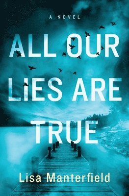 Lisa Manterfield - All Our Lies Are True, Häftad. Tillgänglighet: Lägg i varukorg