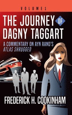 Frederick H Cookinham - Journey of Dagny Taggart, Inbunden
