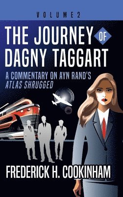 Frederick H Cookinham - Journey of Dagny Taggart, Inbunden