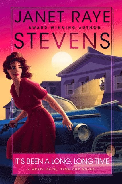 Janet Raye Stevens - It's Been A Long, Long Time: A Beryl Blue, Time Cop Novel, E-bok. Tillgänglighet: Lägg i varukorg