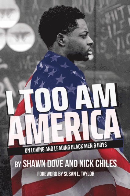 Nick Chiles, Shawn Dove - I Too Am America, E-bok