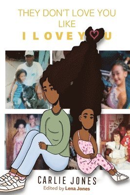 Carlie Jones, Lena Jones - They Don't Love You Like I Love You, Häftad