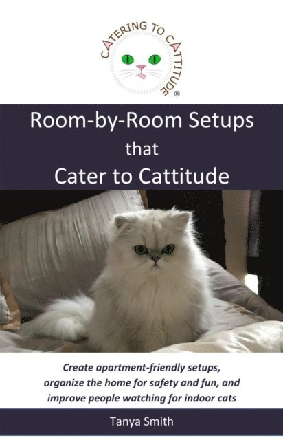 Tanya Smith - Room-by-Room Setups that Cater to Cattitude, E-bok