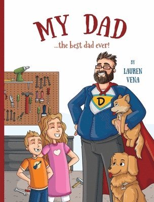 Lauren Vena - My Dad: The Best Dad Ever!, Inbunden