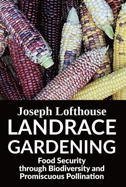 joseph Lofthouse, Merlla McLaughlin - Landrace Gardening, E-bok