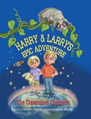 Tracey Obrien - Harry and Larry's Epic Adventure: The Copernicus Chronicle, Inbunden