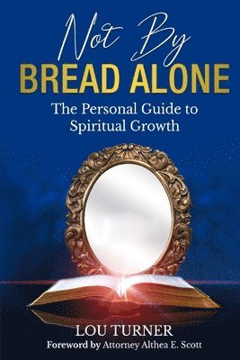 Lou Jean Turner - Not By Bread Alone, Häftad