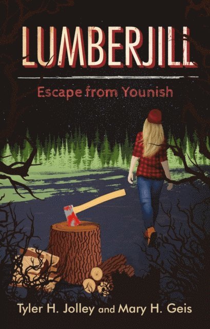 Mary Geis, Tyler Jolley - Lumberjill: Escape from Younish, E-bok