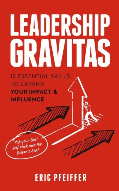 Eric Pfeiffer - Leadership Gravitas, E-bok