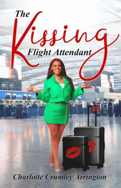 Charlotte Crumley-Arrington - Kissing Flight Attendant, E-bok. Tillgänglighet: Lägg i varukorg