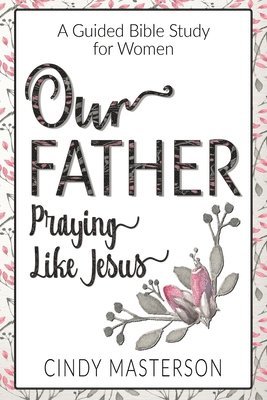 Cindy L Masterson - Our Father, Häftad