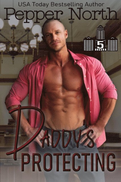 Pepper North - Daddy's Protecting (ABC Towers Book 5), E-bok