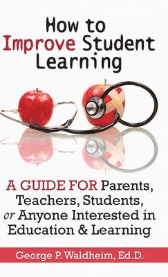 George Waldheim - How to Improve Student Learning, Inbunden