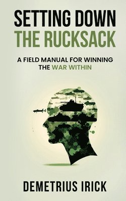 Demetrius Irick - Setting Down The Rucksack, Häftad. Tillgänglighet: Lägg i varukorg