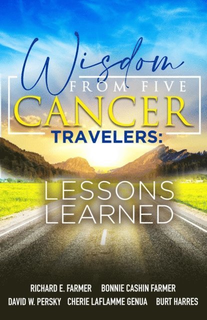 Richard Farmer - Wisdom From Five Cancer Travelers, E-bok