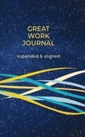 Amanda J Crowell - Great Work Journal Expanded and Aligned, Inbunden. Tillgänglighet: Lägg i varukorg