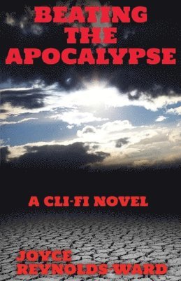 Joyce Reynolds-Ward - Beating the Apocalypse, Häftad