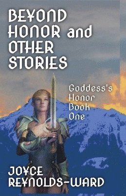 Joyce Reynolds-Ward - Beyond Honor and Other Stories, Häftad