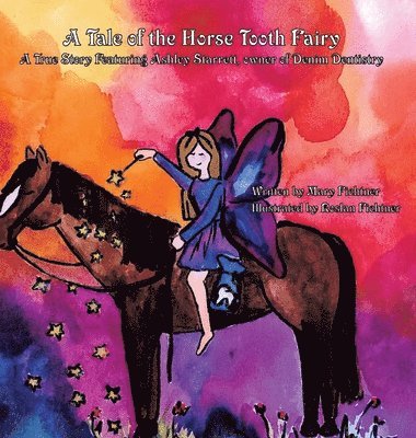 Mary Fichtner - Tale of the Horse Tooth Fairy, Inbunden. Tillgänglighet: Lägg i varukorg