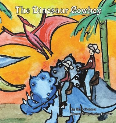 Mary Fichtner - Dinosaur Cowboy, Inbunden. Tillgänglighet: Lägg i varukorg