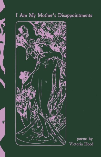 Victoria Hood - I Am My Mother's Disappointments, E-bok