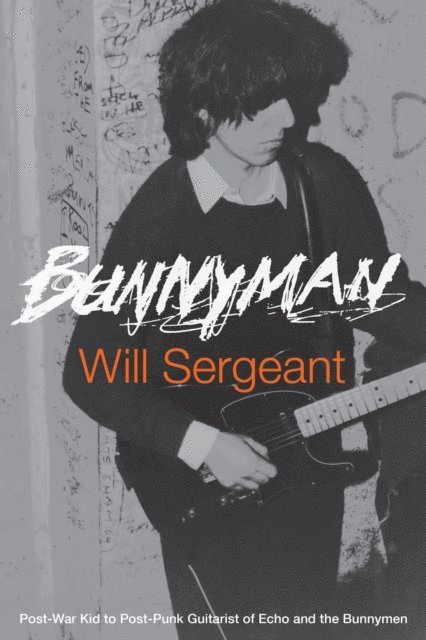 Will Sergeant - Bunnyman, E-bok