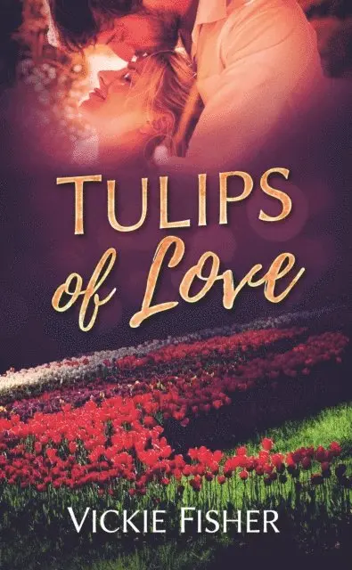 Vickie Fisher - Tulips of Love, E-bok. Tillgänglighet: Lägg i varukorg