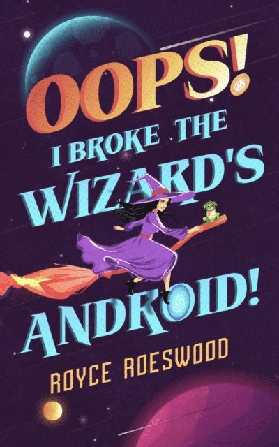 Royce Roeswood - Oops! I Broke the Wizard's Android!, E-bok