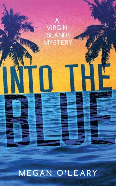 Megan O'Leary - Into the Blue, E-bok