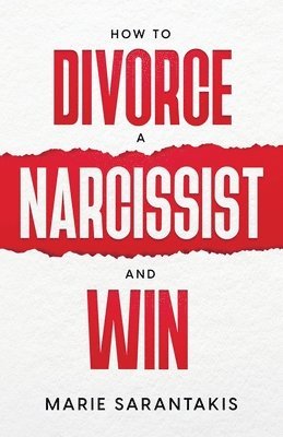 Marie Sarantakis - How to Divorce a Narcissist and Win, Häftad. Tillgänglighet: Lägg i varukorg