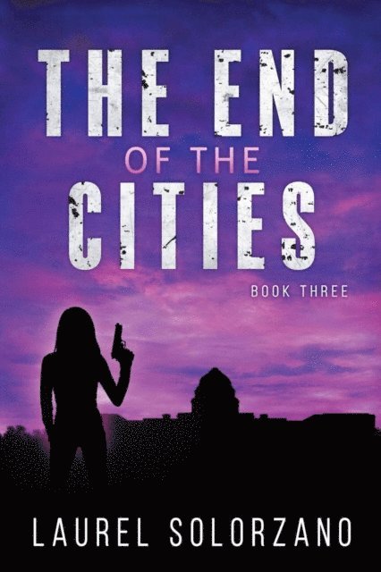 Laurel Solorzano - End of the Cities, E-bok