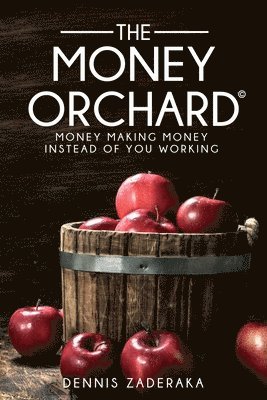 Dennis Zaderaka - Money Orchard, Häftad