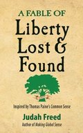 A Fable of Liberty Lost and Found