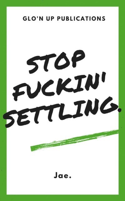 Jae. - Stop Fuckin' Settling., E-bok. Tillgänglighet: Lägg i varukorg
