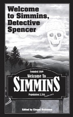 Chapel Orahamm - Welcome to Simmins, Detective Spencer, Häftad