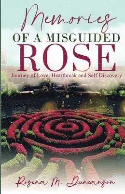 Rosena Duncanson - Memories of A Misguided Rose, Häftad