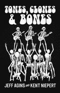 Tones Clones and Bones