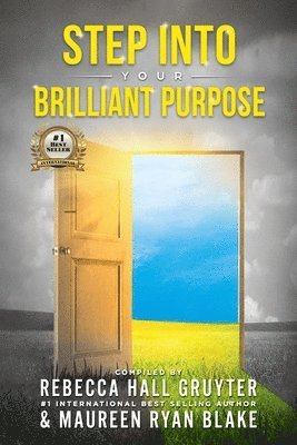 Rebecca Gruyter Hall, Maureen Ryan Blake - Step Into Your Brilliant Purpose, Häftad