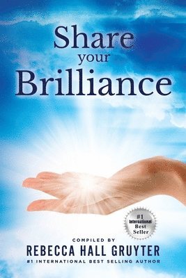 Rebecca Hall Gruyter - Share Your Brilliance, Häftad