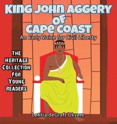 Letitia Degraft Okyere, Letitia deGraft Okyere - King John Aggery of Cape Coast, Inbunden