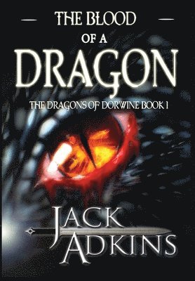 Jack Adkins - Blood of a Dragon, Inbunden