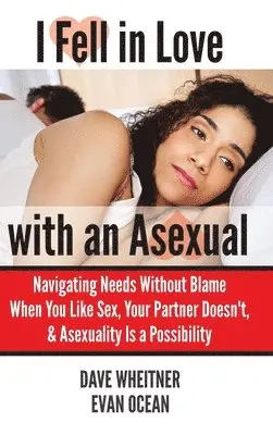 Dave Wheitner - I Fell in Love with an Asexual, Inbunden. Tillgänglighet: Lägg i varukorg