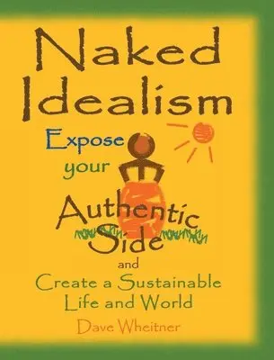 Dave Wheitner - Naked Idealism, Inbunden. Tillgänglighet: Lägg i varukorg